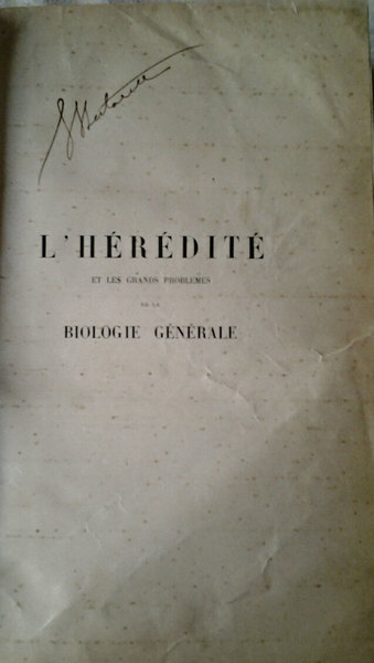 L'HEREDITE' ET LES GRANDS PROBLEMES DE LA BIOLOGIE GENERALE.