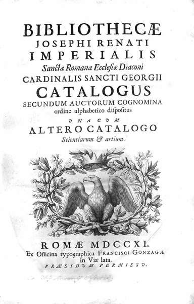 BIBLIOTHECAE JOSEPHI RENATI IMPERIALIS, SANCTAE ROMANAE ECCLESIAE DIACONI, CARDINALIS SANCTI …