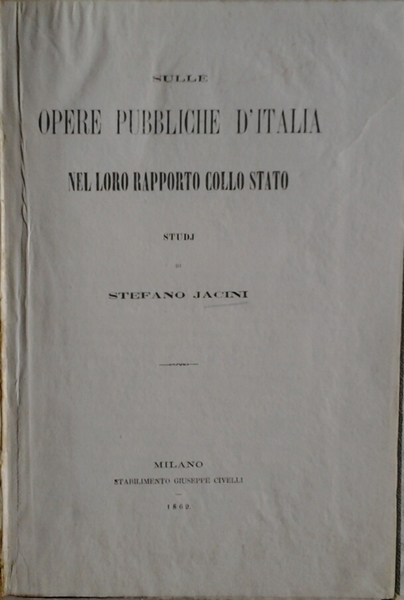 SULLE OPERE PUBBLICHE D'ITALIA NEL LORO RAPPORTO COLLO STATO.