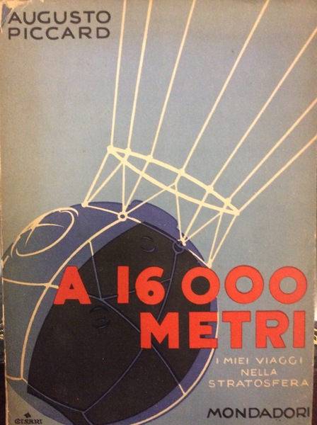 A 16.000 METRI. - I miei viaggi nella stratosfera. Prefazione …