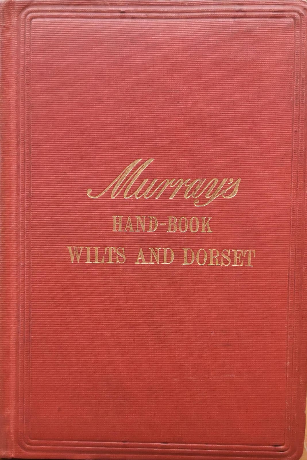 A HANDBOOK FOR RESIDENTS AND TRAVELLERS IN WILTS AND DORSET.