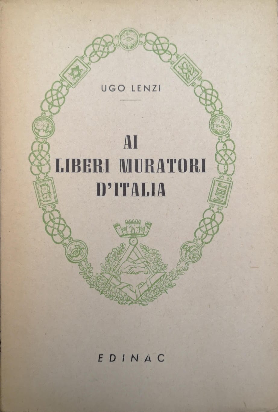 AI LIBERI MURATORI D'ITALIA. - Discorso pronunciato all'Assemblea generale nell'assumere …