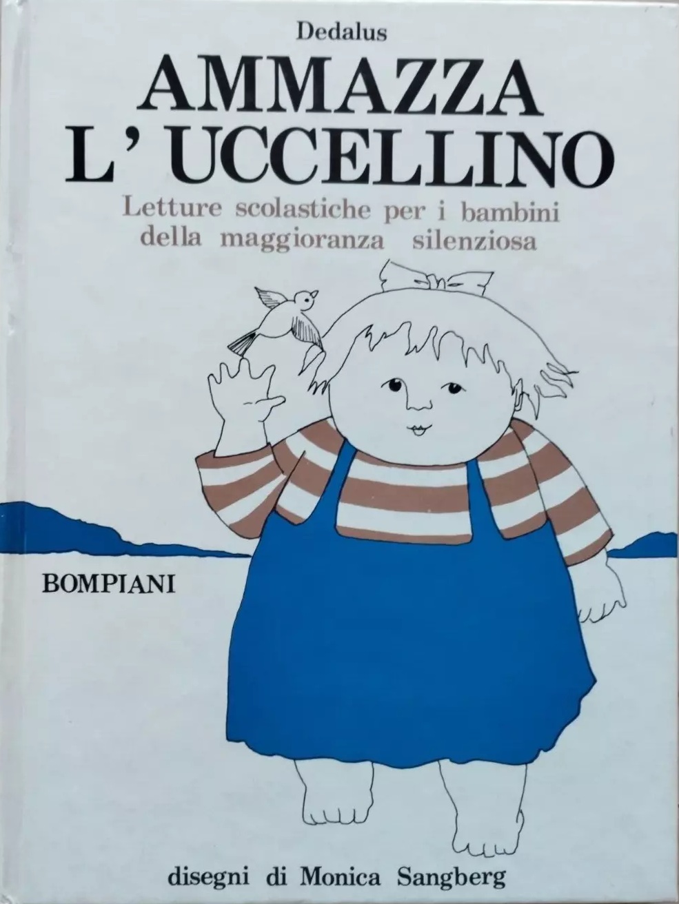 AMMAZZA L'UCCELLINO. LETTURE SCOLASTICHE PER I BAMBINI DELLA MAGGIORANZA SILENZIOSA. …