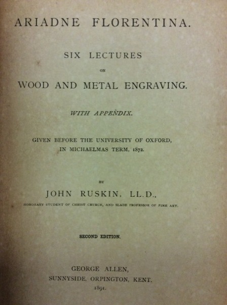 ARIADNE FLORENTINA. - Six lectures on wood and metal engraving. …