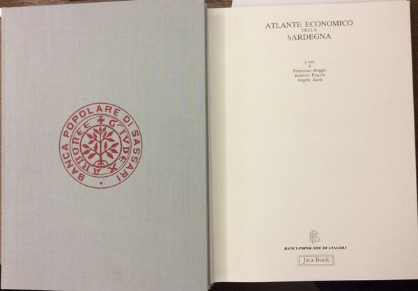 ATLANTE ECONOMICO DELLA SARDEGNA. - A cura di Francesco Boggio, …