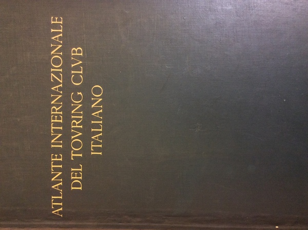ATLANTE INTERNAZIONALE DEL TOURING CLUB ITALIANO. - Opera redatta ed …