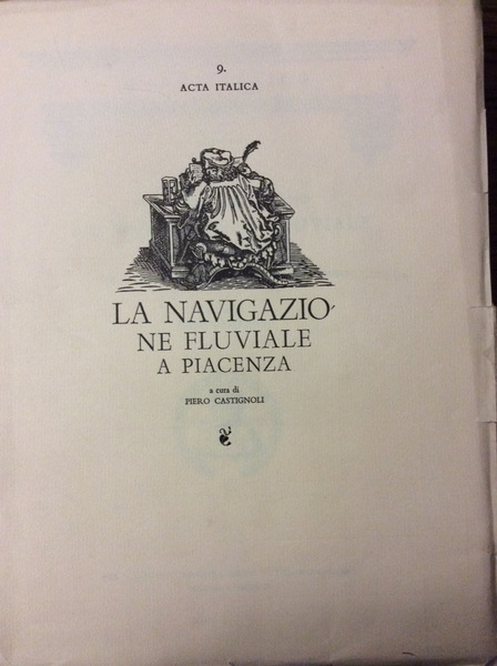 ATTI CHE RIGUARDANO LA NAVIGAZIONE FLUVIALE A PIACENZA DAL SECOLO …