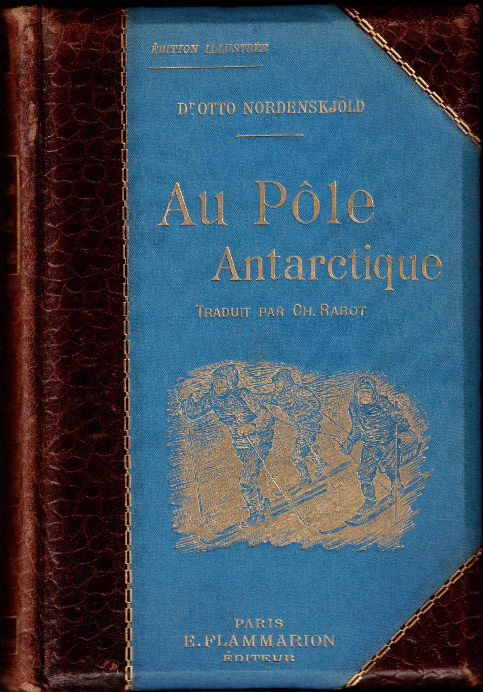 AU POLE ANTARCTIQUE. - Traduit par Charles Rabot.