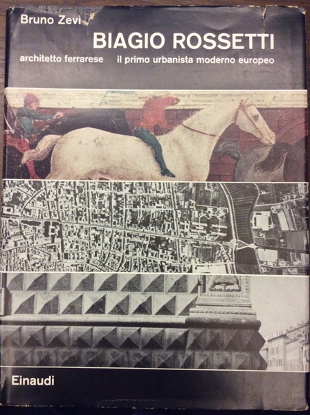 BIAGIO ROSSETTI. - Architetto ferrarese. Il primo urbanista moderno europeo.