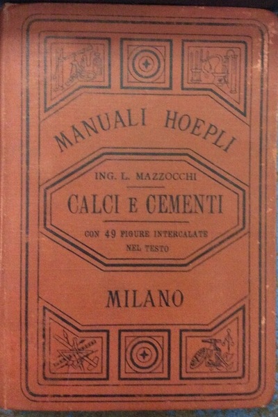 CALCI E CEMENTI. - Norme pratiche ad uso degli ingegneri, …