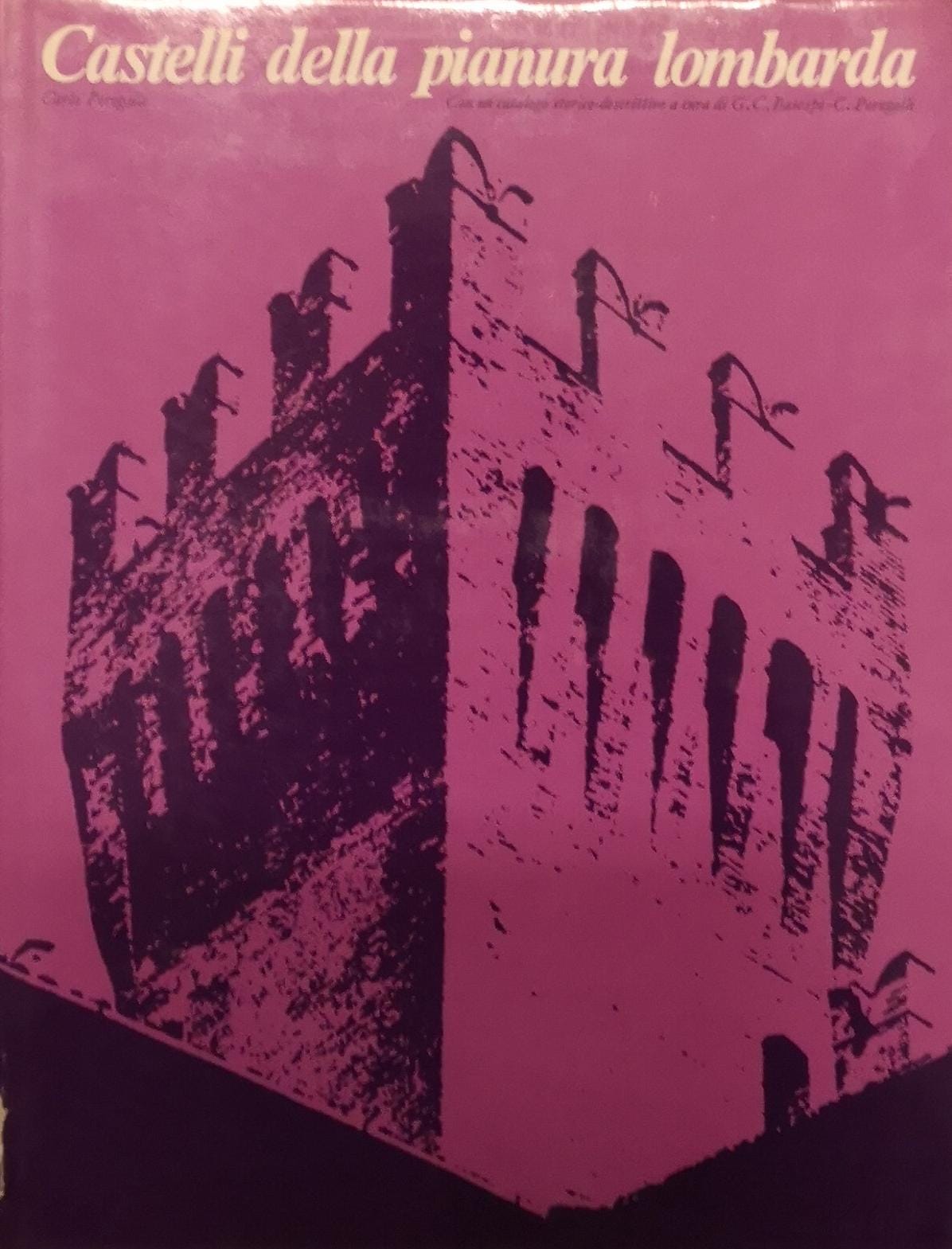 CASTELLI DELLA PIANURA LOMBARDA. - Catalogo storico descrittivo a cura …