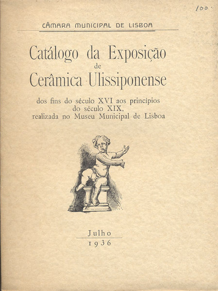 CATALOGO DA EXPOSICAO DE CERAMIA ULISSIPONENSE. - Dos fins do …