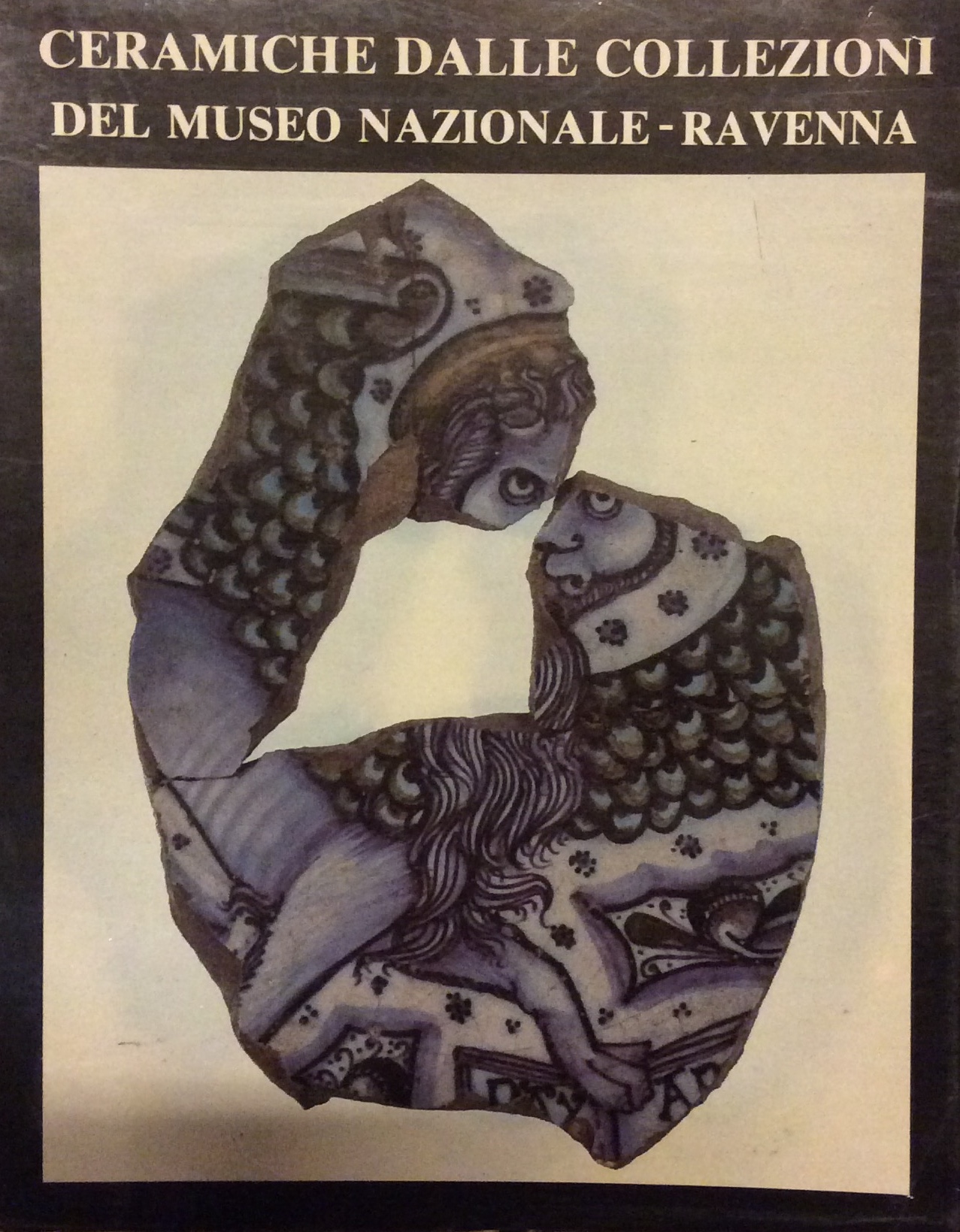 CERAMICHE DALLE COLLEZIONI DEL MUSEO NAZIONALE DI RAVENNA.