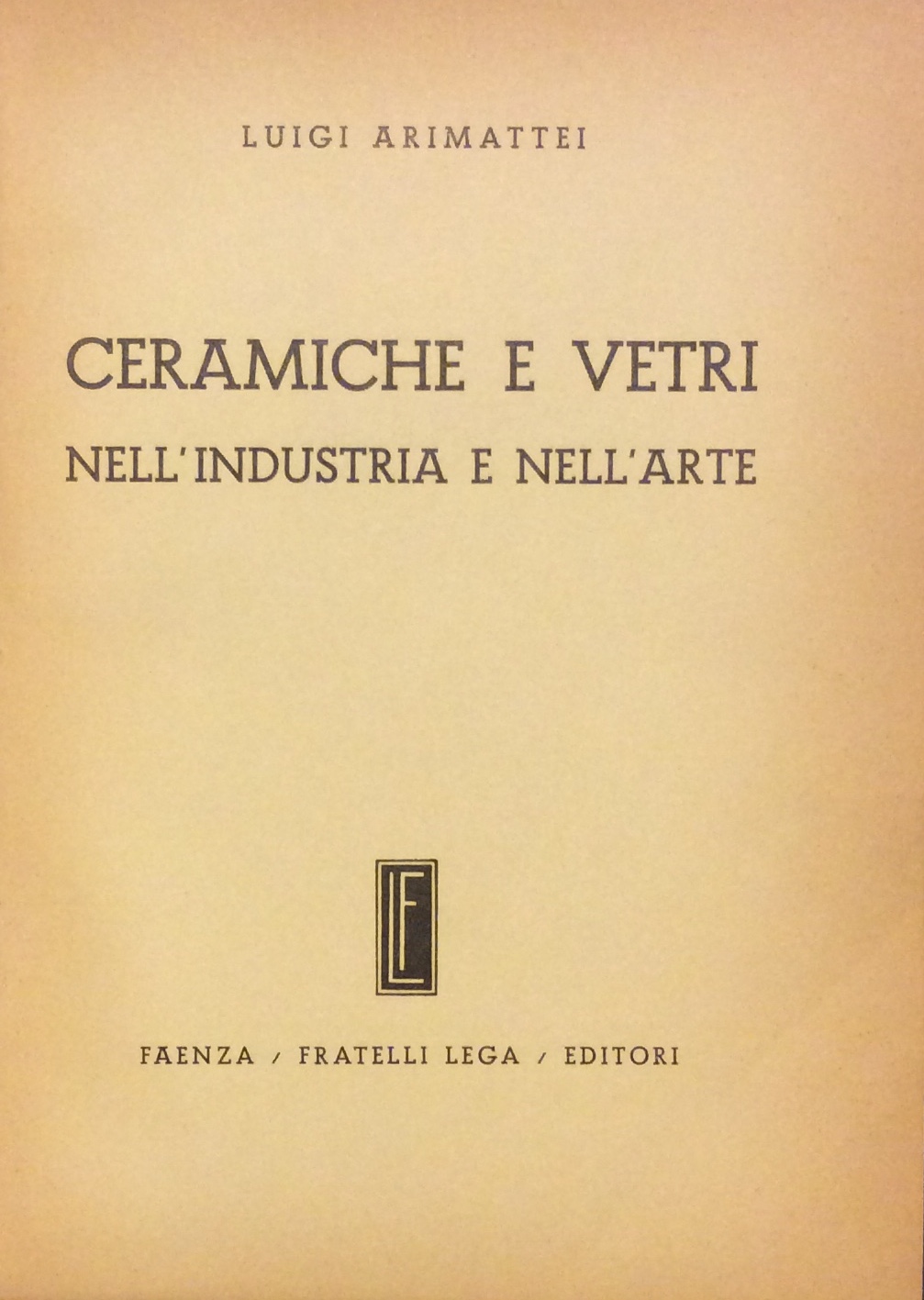 CERAMICHE E VETRI. - Nell'industria e nell'arte.