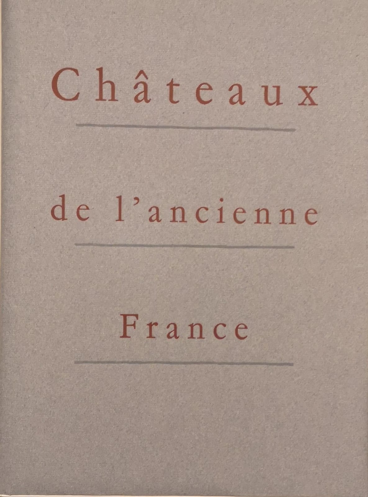 CHATEAUX DE L'ANCIENNE FRANCE. - Préface d'André Maurois de l'Accadémie …