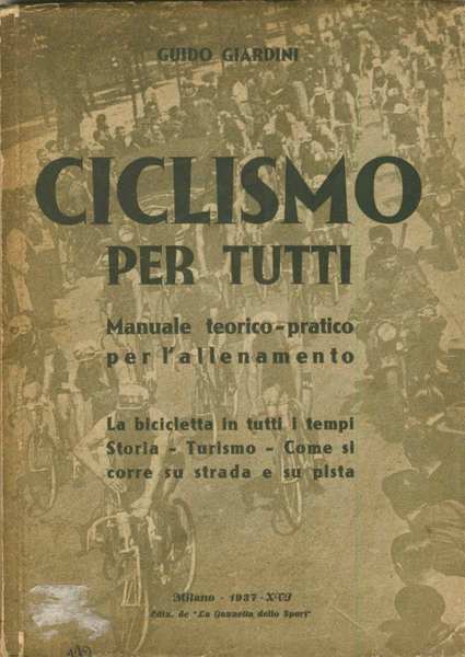 CICLISMO PER TUTTI. - Manuale teorico-pratico per l'allenamento.