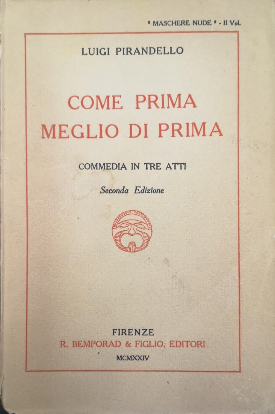 COME PRIMA MEGLIO DI PRIMA. COMMEDIA IN TRE ATTI. - …