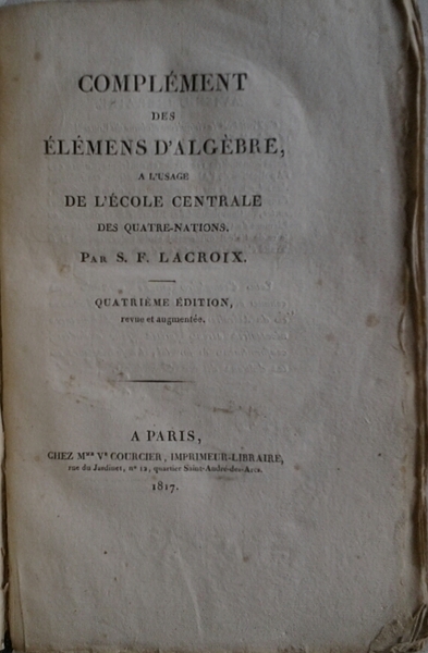 COMPLEMENT DES ELEMENS D'ALGEBRE. - A l'usage de l'Ecole Centrale …