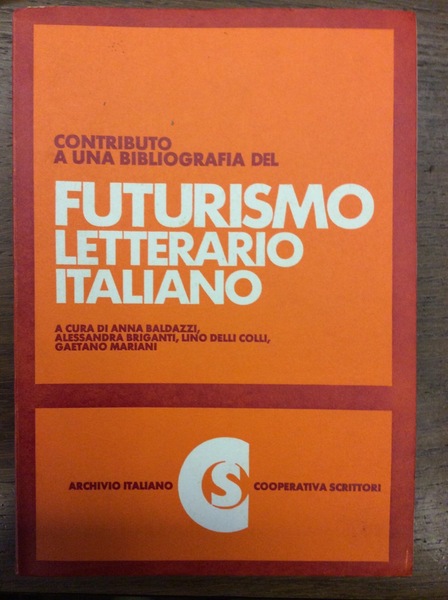 CONTRIBUTO A UNA BIBLIOGRAFIA DEL FUTURISMO LETTERARIO ITALIANO. - A …