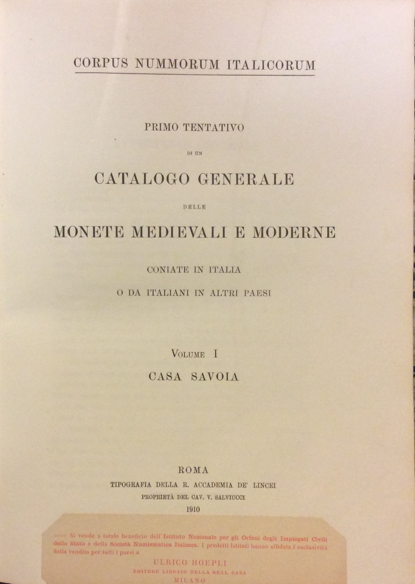 CORPUS NUMMORUM ITALICORUM. - Primo tentativo di un Catalogo Generale …