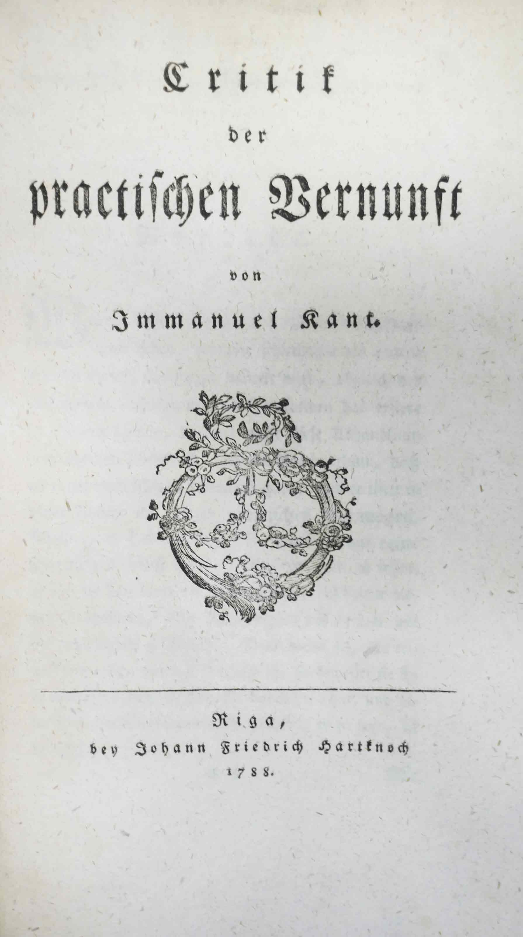 CRITIK DER PRACTISCHEN VERNUNST / ELEUTHERIOLOGIE, ODER ÜBER FREYHEIT UND …