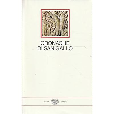 CRONACHE DI SAN GALLO. - Introduzione e note di Peter …
