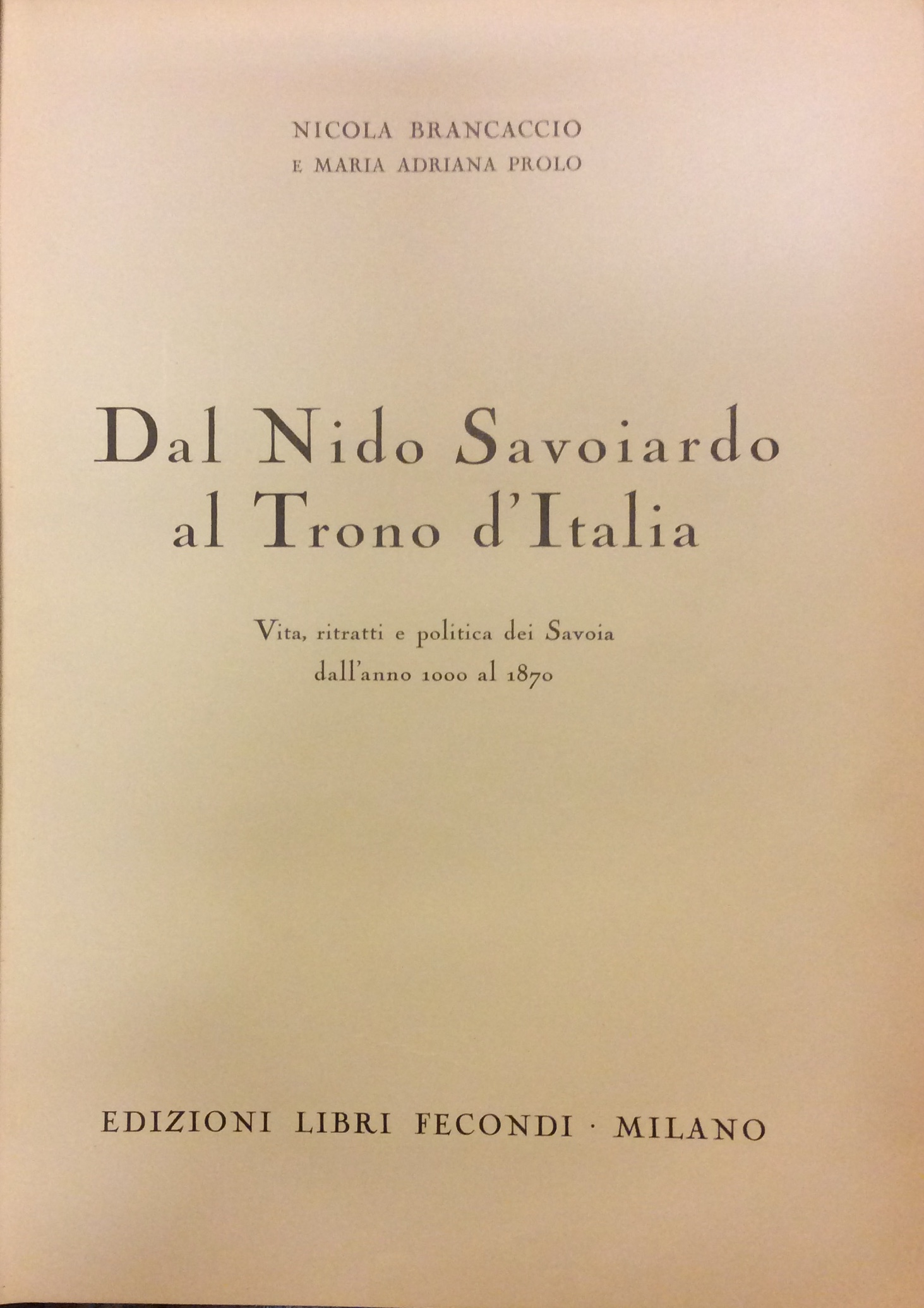DAL NIDO SAVOIARDO AL TRONO D'ITALIA. - Vita, ritratti e …