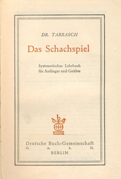 DAS SCHACHSPIEL. - Systematisches Lehrbuch fur Anfaenger und Geuebte.