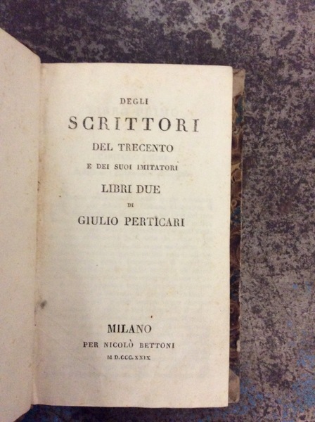 DEGLI SCRITTORI DEL TRECENTO E DEI SUOI IMITATORI. - Libri …