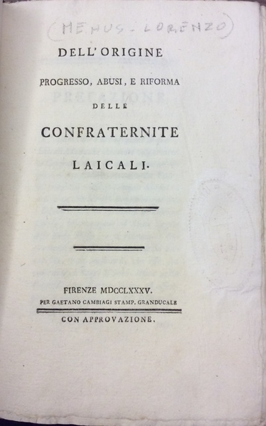 DELL'ORIGINE PROGRESSO, ABUSI, E RIFORMA DELLE CONFRATERNITE LAICALI.