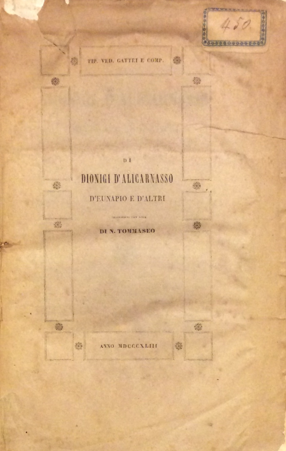 DI DIONIGI D'ALICARNASSO, D'EUNAPIO E D'ALTRI. - Traduzioni con note …