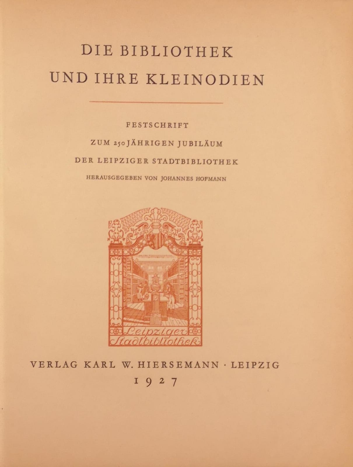 DIE BIBLIOTHEK UND IHRE KLEINODIEN. - Festschrift zum 250 Jaehrigen …