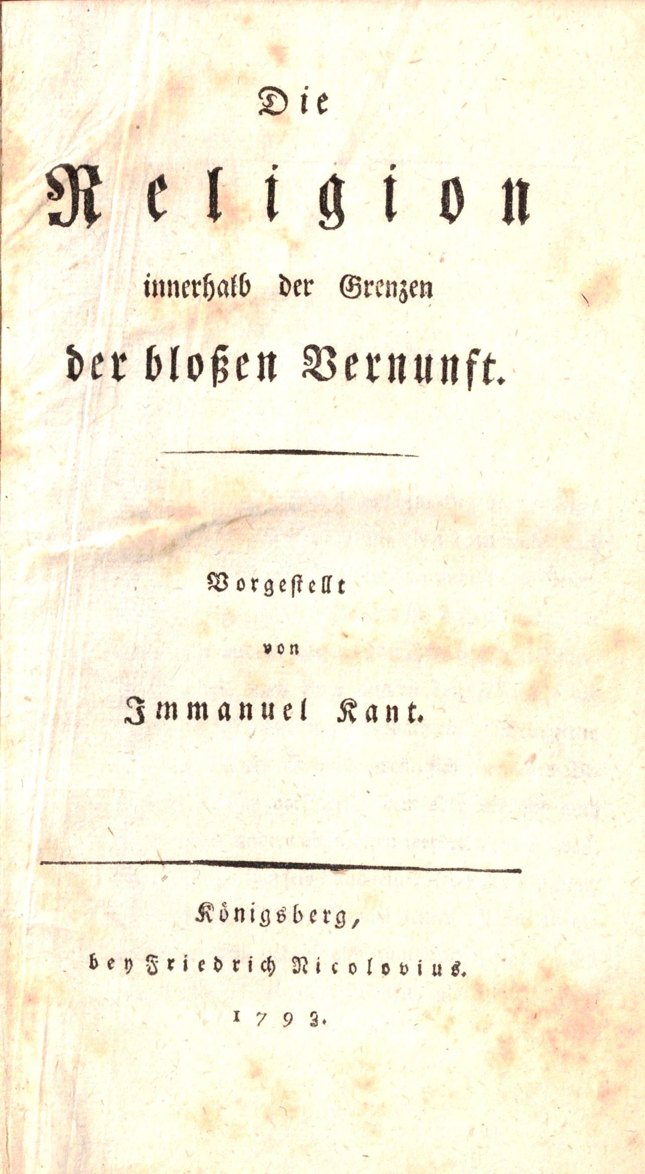 DIE RELIGION INNERHALB DER GRENZEN DER BLOSSEN VERNUNFT.