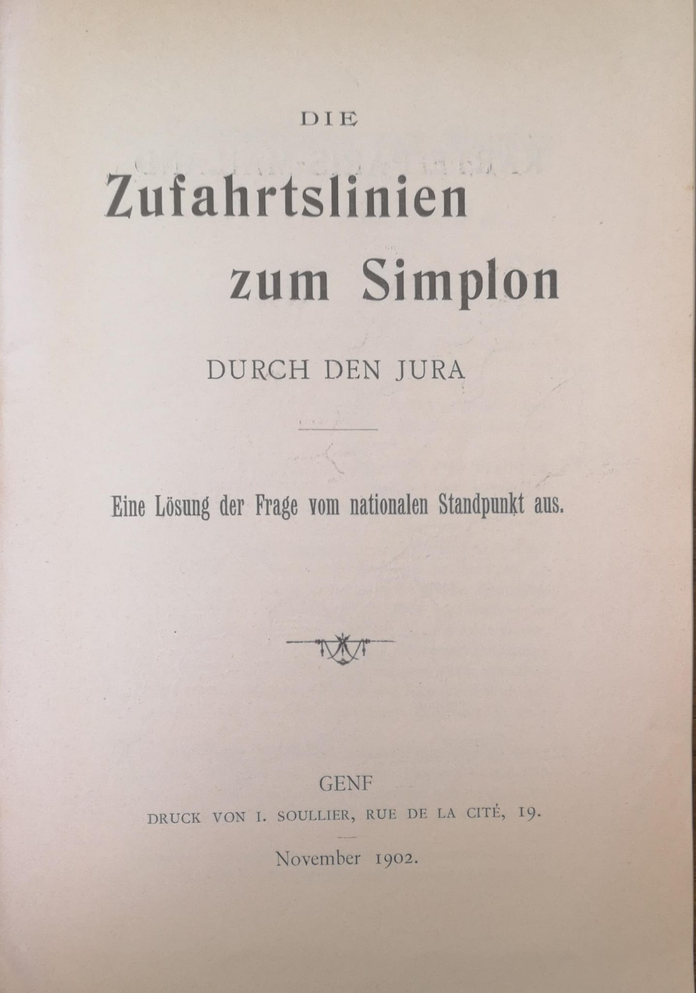 DIE ZUFAHRTSLINIEN ZUM SIMPLON DURCH DEN JURA. - Eine Losung …