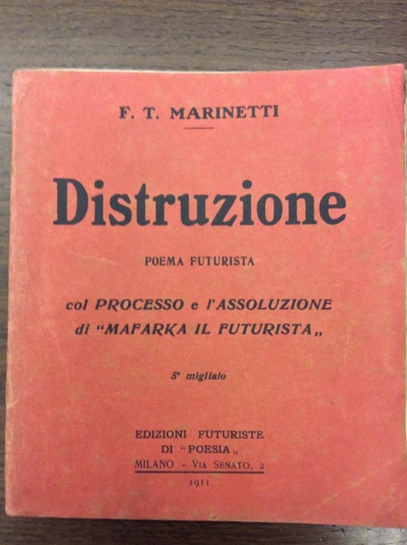 DISTRUZIONE. - Poema Futurista. Col Processo e l'Assoluzione di "Mafarka …