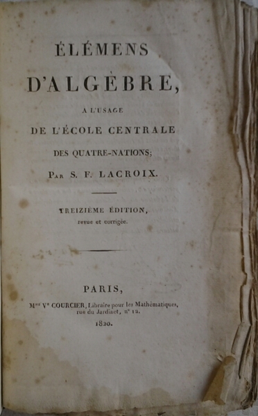 ELEMENS DE ALGEBRE. - A' l'usage de l'Ecole Centrale des …