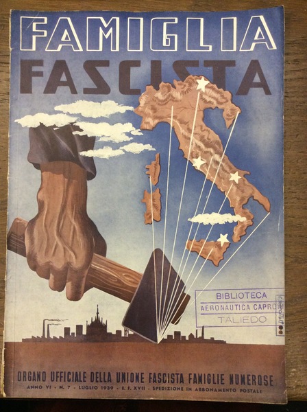 FAMIGLIA FASCISTA. N. 7 - LUGLIO 1939 (ANNO VI).