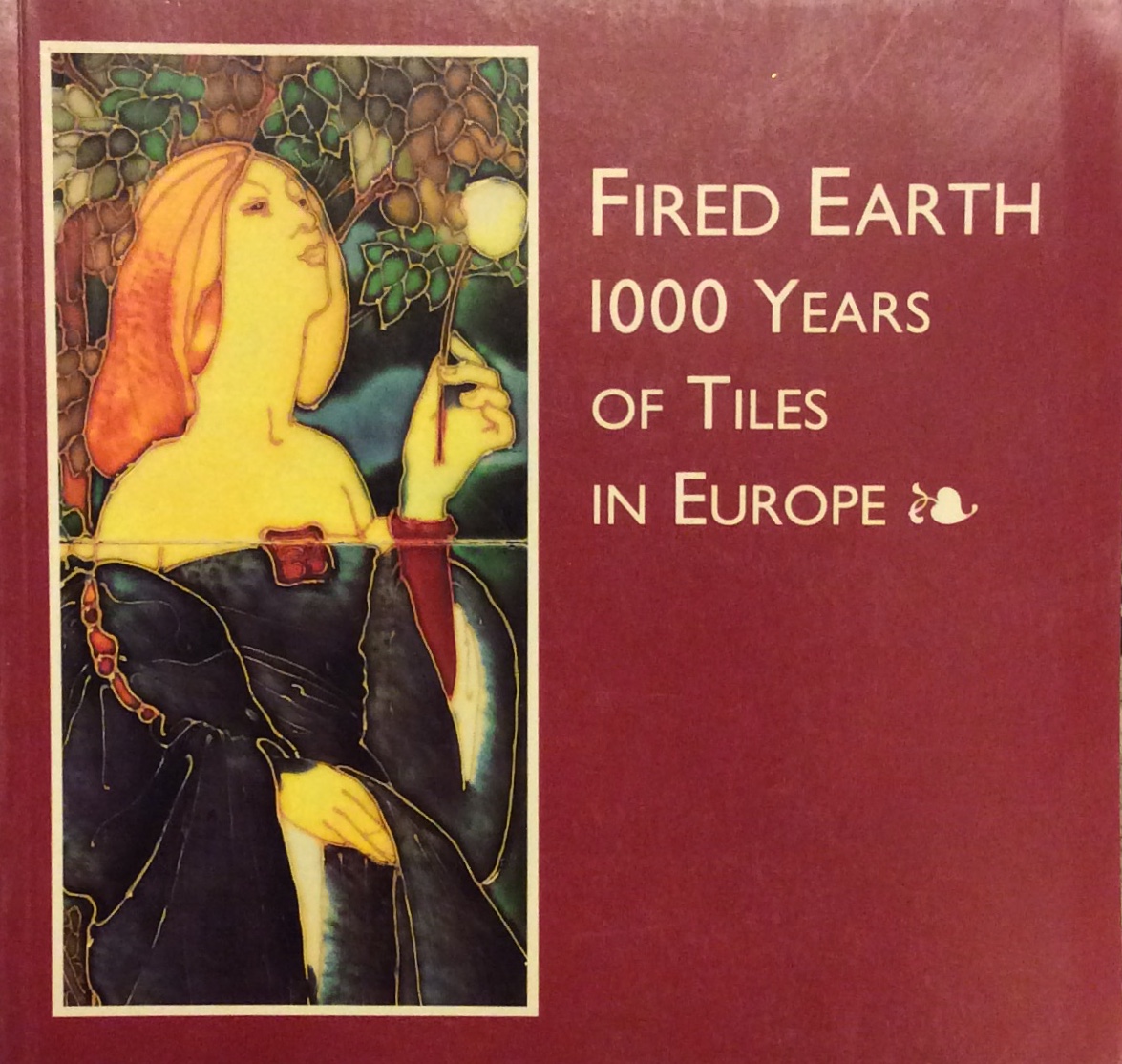 FIRED EARTH 1000 YEARS OF TILES IN EUROPE.