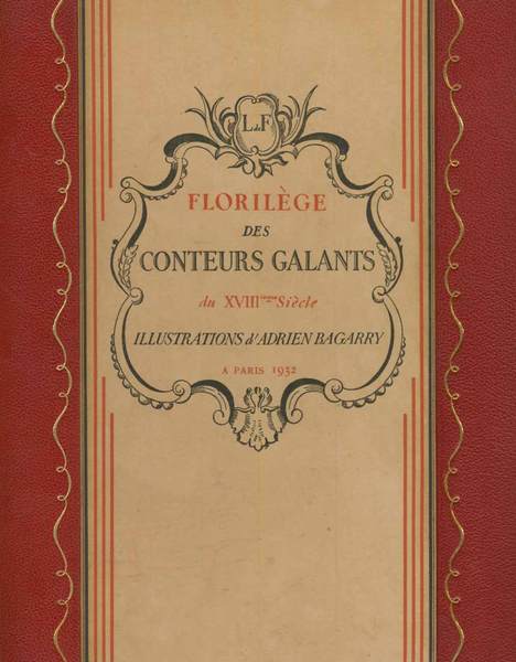 FLORILEGE DES CONTEURS GALANTS DU XVIII SIECLE. - Illustrations d'Adrien …