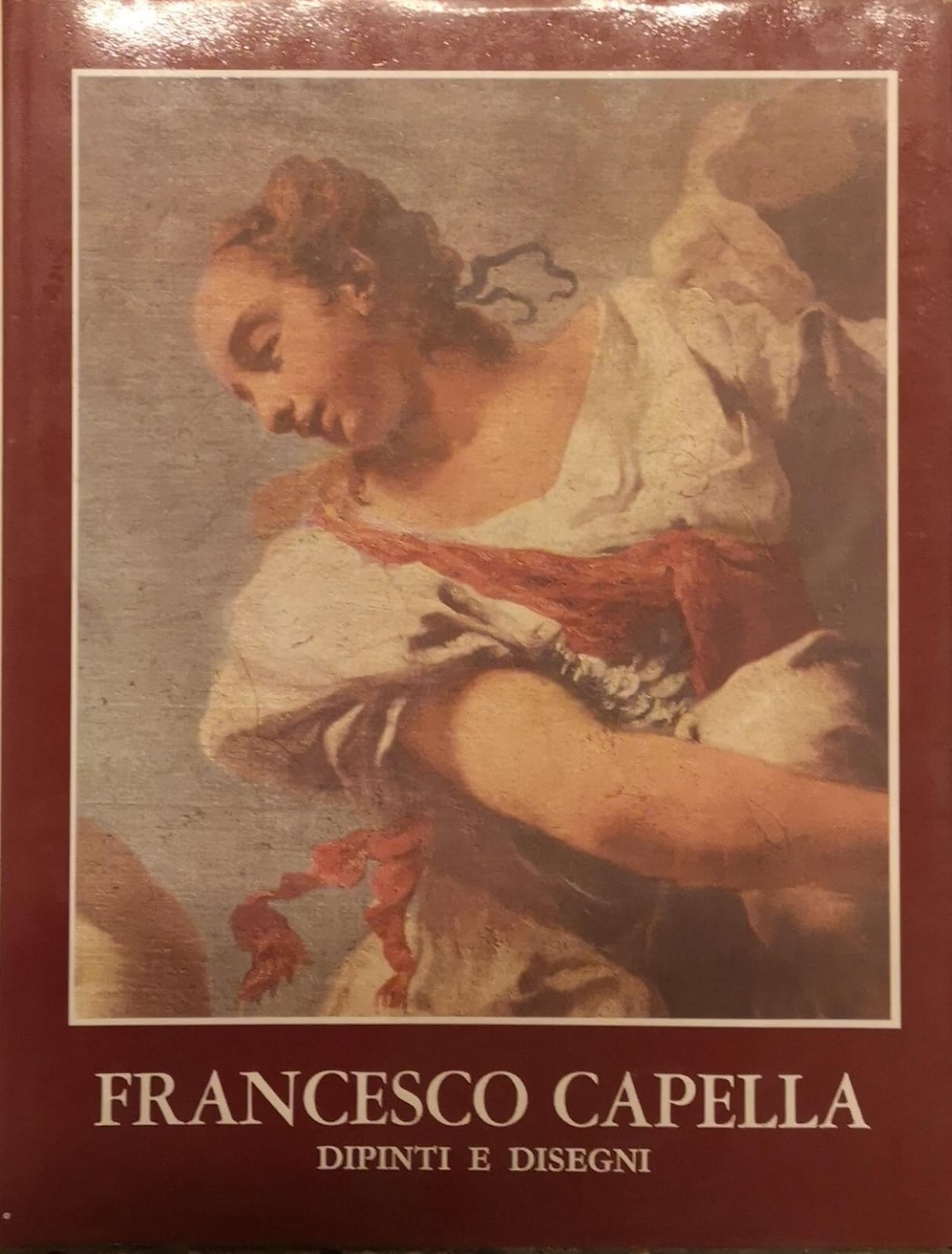 FRANCESCO CAPELLA DETTO DAGGIU'. - Dipinti e disegni. Monumenta bergomensia …