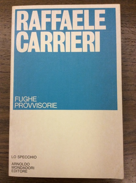 FUGHE PROVVISORIE. - Lo Specchio - I poeti del nostro …