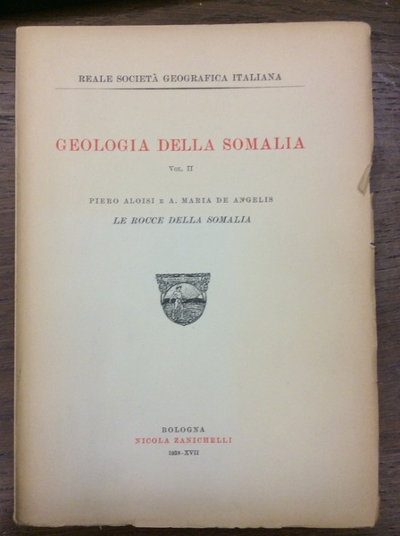 GEOLOGIA DELLA SOMALIA. - Le rocce della Somalia: Vol. II.