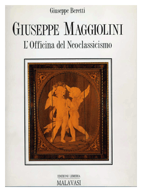 GIUSEPPE E CARLO FRANCESCO MAGGIOLINI. - L'Officina del Neoclassicismo. Prefazione …