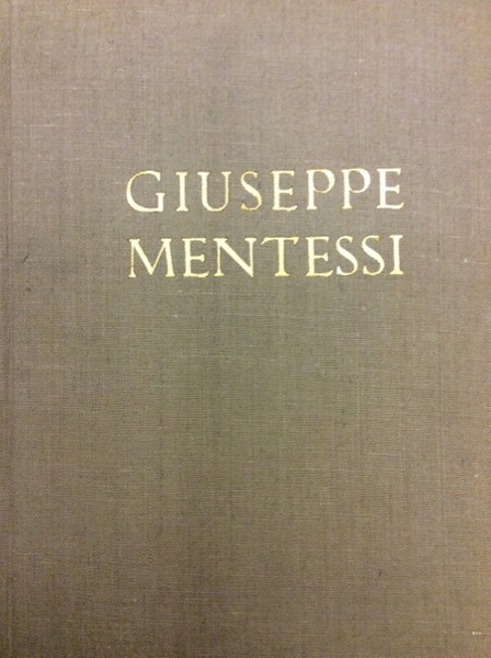 GIUSEPPE MENTESSI (1857-1931). - Testo di E. Majno.