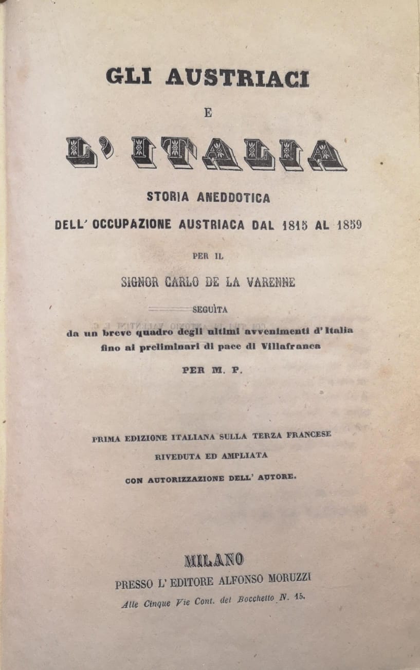 GLI AUSTRIACI E L'ITALIA. - Storia aneddotica dell'occupazione austriaca dal …