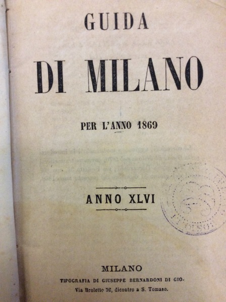GUIDA DI MILANO PER L'ANNO 1869. - Anno XLVI.