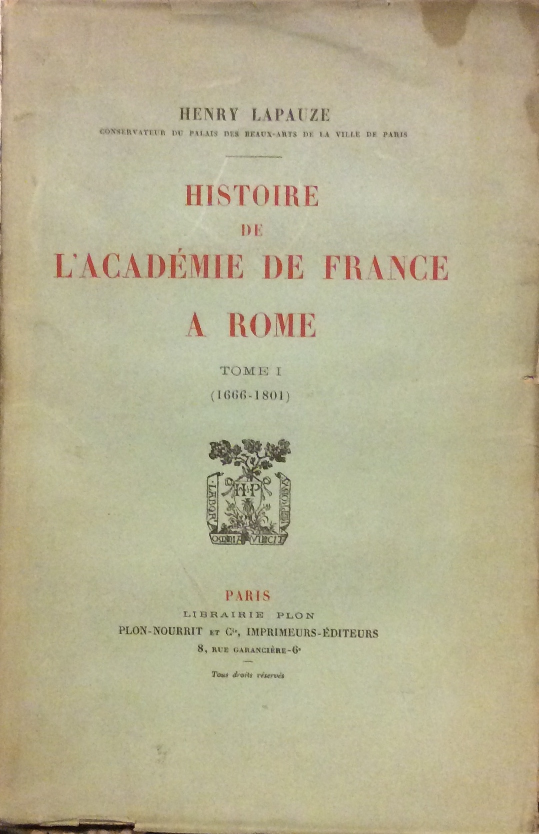 HISTOIRE DE L'ACADEMIE DE FRANCE A ROME. - (1666-1910).