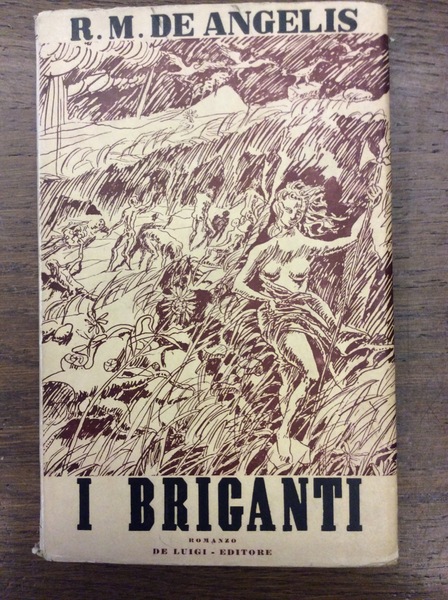 I BRIGANTI. - Romanzo.