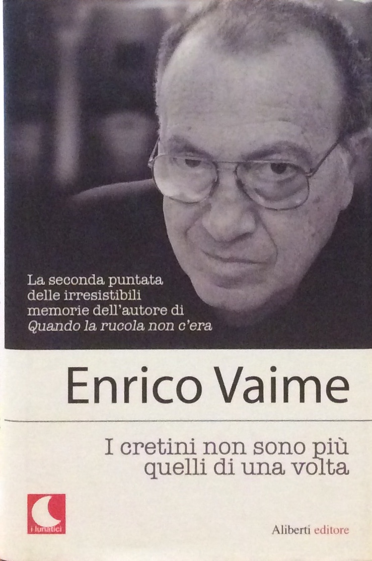 I CRETINI NON SONO PIÙ QUELLI DI UNA VOLTA.