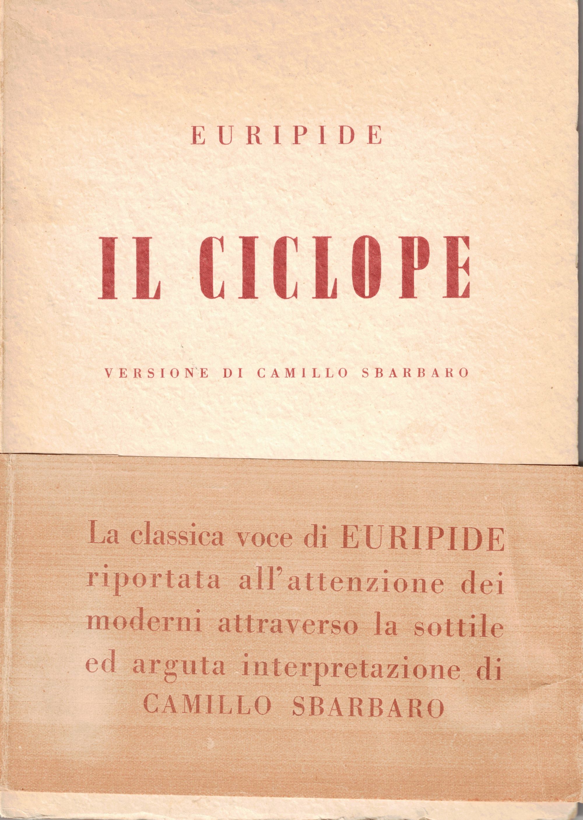 IL CICLOPE. - Dramma satiresco nella versione di Camillo Sbarbaro.